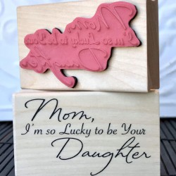 So Lucky to be Your Daughter Rubber Stamp So Lucky to be Your Daughter Rubber Stamp