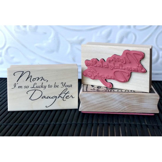 So Lucky to be Your Daughter Rubber Stamp So Lucky to be Your Daughter Rubber Stamp