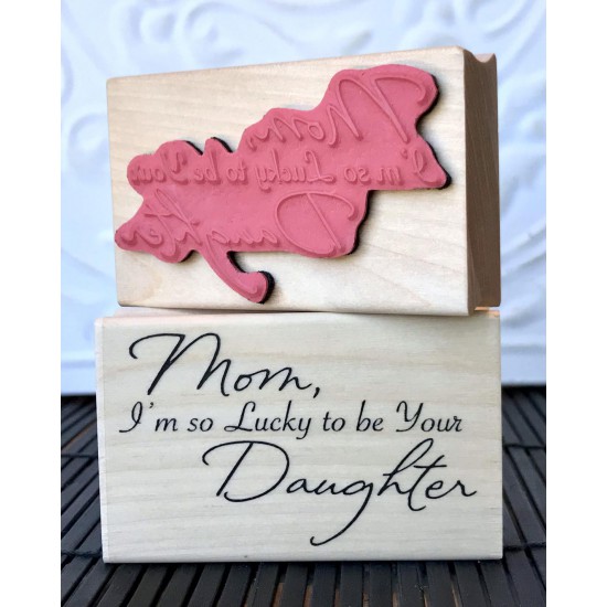 So Lucky to be Your Daughter Rubber Stamp So Lucky to be Your Daughter Rubber Stamp