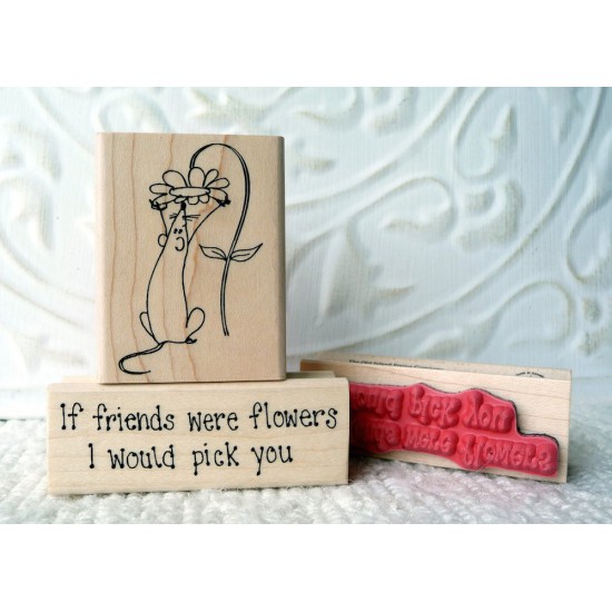 If Friends were flowers… Rubber Stamp