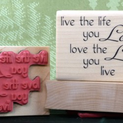 Live the Life You Love Rubber Stamp